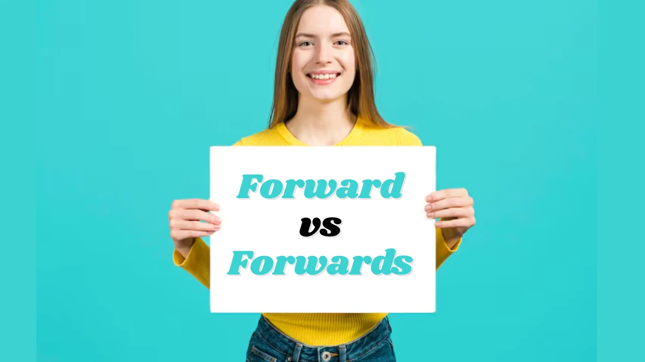 Forward vs Forwards