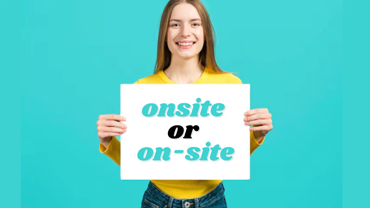 onsite or on-site