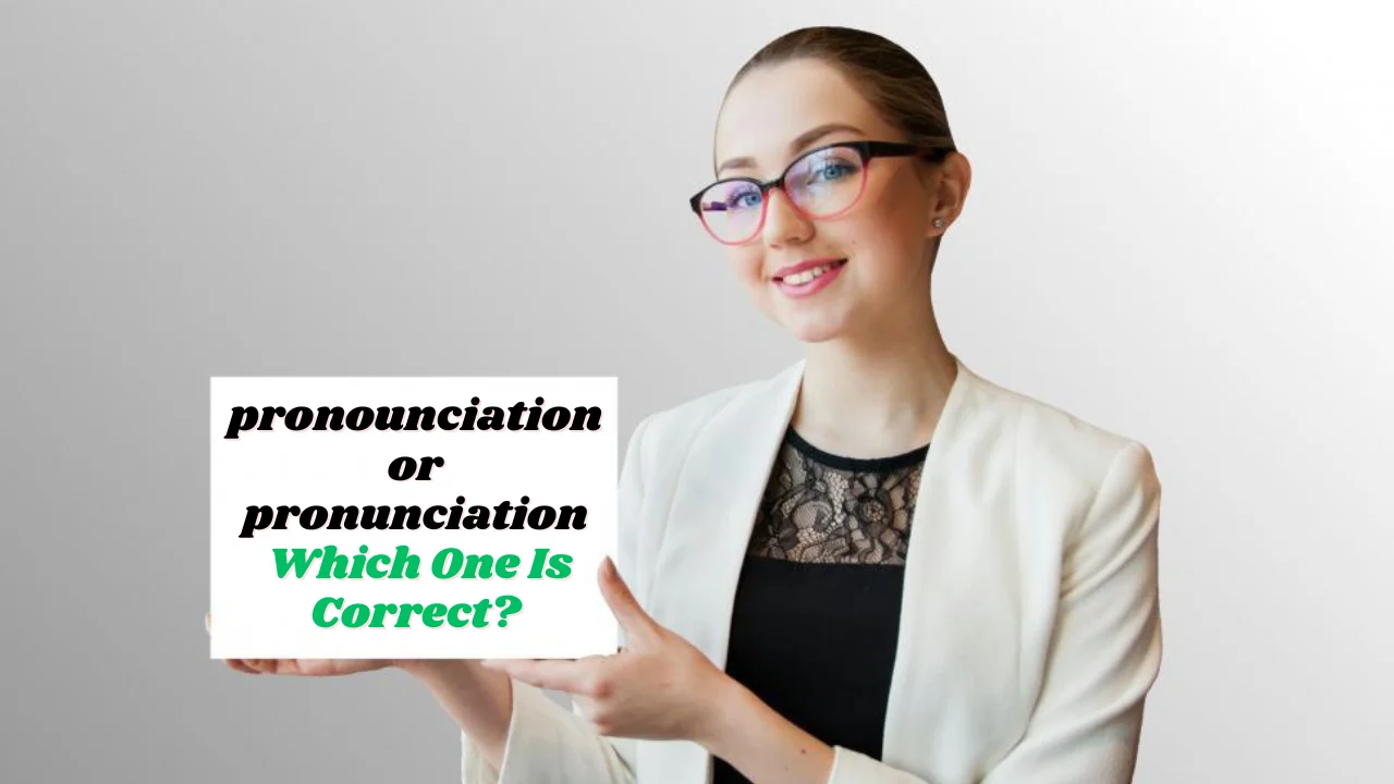 pronounciation or pronunciation