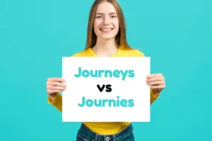 Journeys vs Journies